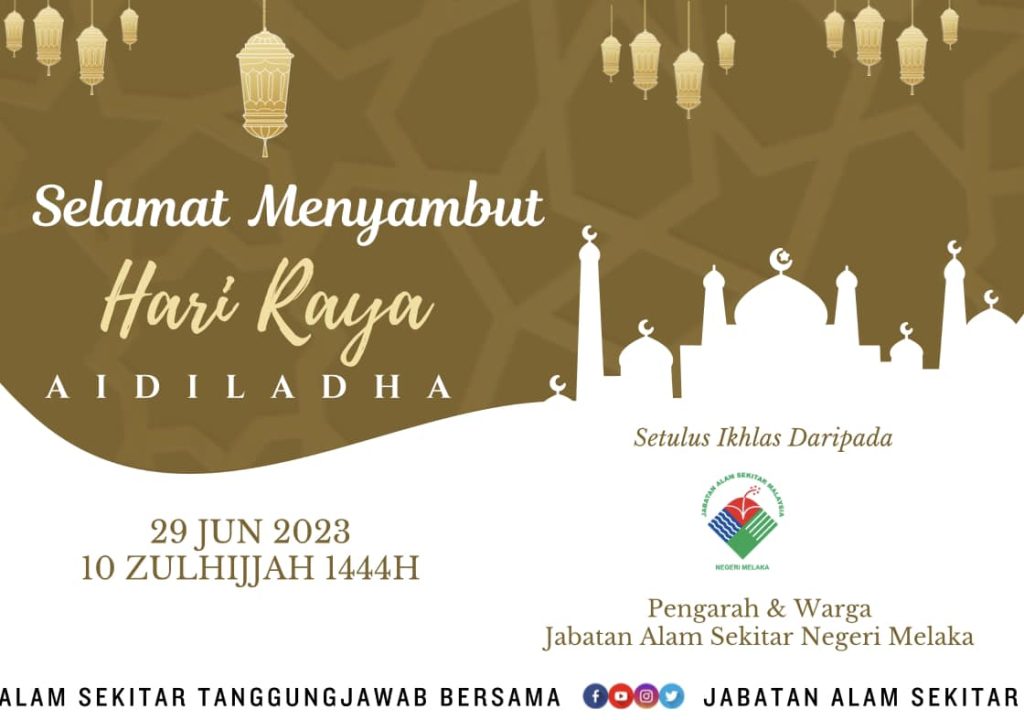 Ucapan Selamat Hari Raya Aidiladha Dari Warga Jabatan Alam Sekitar Negeri Melaka Enviro